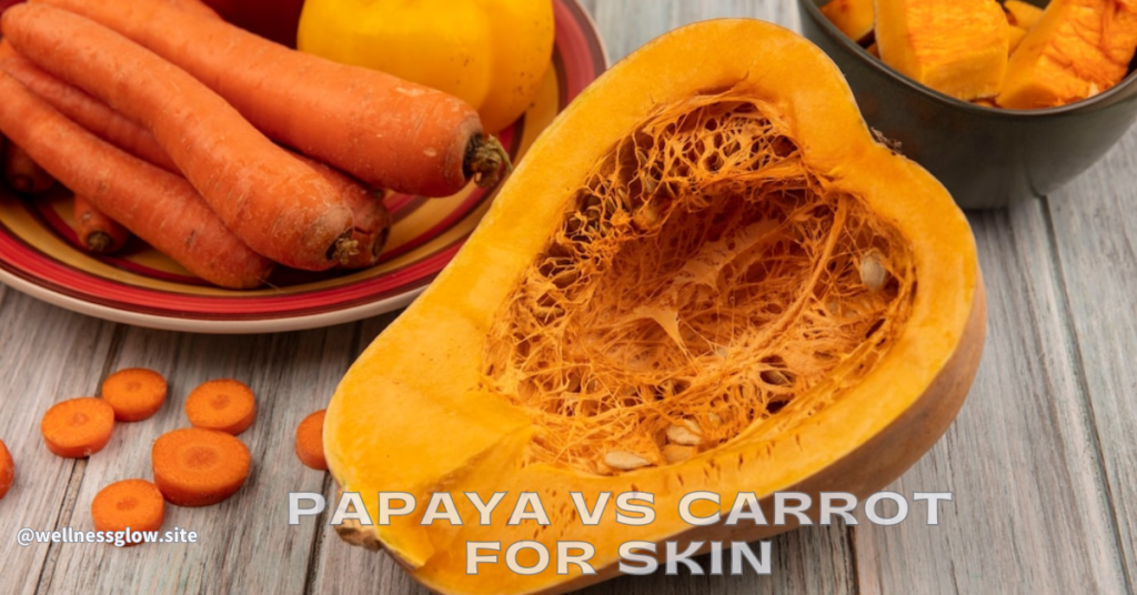 Papaya vs Carrot for Skin