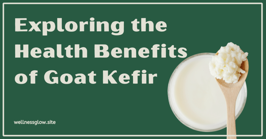 Benefits of Goat Kefir