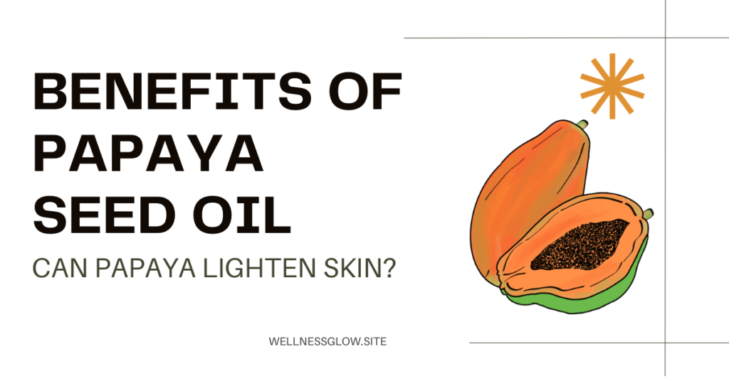 Benefits of Papaya Seed Oil