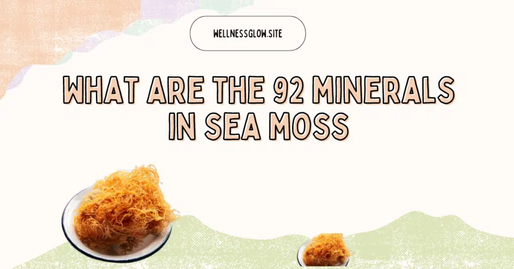 what are the 92 minerals in sea moss